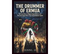 THE DRUMMER OF ERMUA: The True Story of Miguel Ángel Blanco and the Forty Eight Hours That Shook Modern Spain