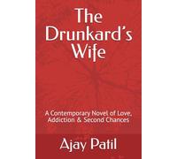 The Drunkard’s Wife: A Contemporary Novel of Love, Addiction & Second Chances