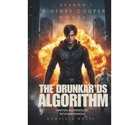 THE DRUNKARD'S ALGORITHM SEASON 1: THE DRUNKARD'S ALGORITHM (A HENRY COOPER NOVEL)