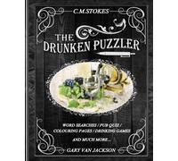 The Drunken Puzzler: An Adult Activity Book: with adult colouring pages, puzzles, drinking games and more