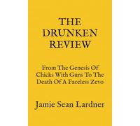 THE DRUNKEN REVIEW: From The Genesis Of Chicks With Guns To The Death Of A Faceless Zevo