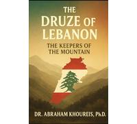 The Druze of Lebanon: The Keepers of the Mountain (Lebanon: People and Cultures Series)