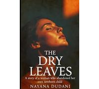 The Dry Leaves: A story of a woman who abandoned her own newborn child