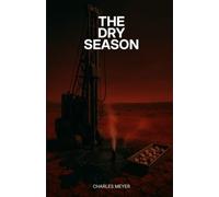 The Dry Season: When a Water Driller Wakes What Sleeps Below