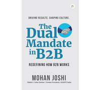 The Dual Mandate in B2B: Driving Results. Shaping Culture.