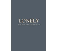 The Dual Prompt Method - Lonely: A Mental Health Journal for Healing