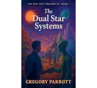 The Dual Star Systems: 8 (The Soil That Dreamed Us)