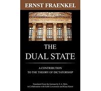 The Dual State: A Contribution to the Theory of Dictatorship