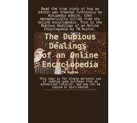 The Dubious Dealings of an Online Encyclopedia: by TW Huston