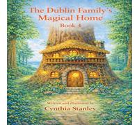 The Dublin Family Magical Home - Book 4 - Andy's Hospital Adventure: Andy's Hospital Adventure