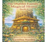 The Dublin Family Magical Home Book 6: Andy's magical work day with Longford
