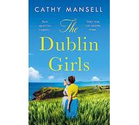 The Dublin Girls: A powerfully heartrending family saga of three sisters in 1950s Ireland