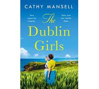 The Dublin Girls: A powerfully heartrending family saga of three sisters in 1950s Ireland