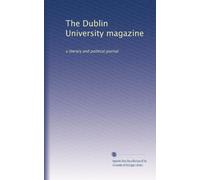 The Dublin University magazine: a literary and political journal: Volume 53