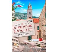 The Dubrovnik Book Club: Escape to Croatia and join a new book club with friends, favourite reads and a mystery to unravel in 2025… (Bookish Escapes)