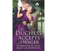 The Duchess Accepts a Wager: A Steamy Regency Romance: 3 (The Gambling Dukes)
