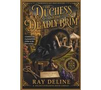 The Duchess and the Deadly Brim: A Thornwick Hat Shop Mystery - Book 10