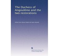 The Duchess of Angoulême and the two restorations