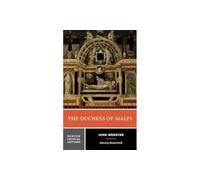 The Duchess of Malfi: A Norton Critical Edition: 0 (Norton Critical Editions)
