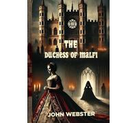 The Duchess of Malfi A Play