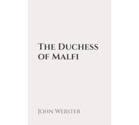 The Duchess of Malfi: Classic Edition Republished by North Publishers