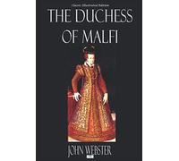 The Duchess of Malfi - Classic Illustrated Edition