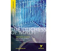 The Duchess of Malfi: York Notes Advanced - everything you need to study and prepare for the 2027, 2028 exams: everything you need to catch up, study and prepare for 2021 assessments and 2022 exams