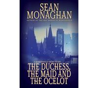 The Duchess, The Maid, And The Ocelot (The Morgenfeld Saga)