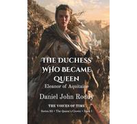 The Duchess Who Became Queen: Eleanor of Aquitaine (A Voices of Time Novel) (Series 33: The Queen's Crown)