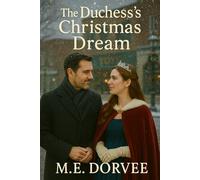 The Duchess's Christmas Dream: A Hallmark ROM-COM Inspired Novel (A Hallmark ROM-COM Inspired Novels)