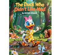 The Duck Who Didn't Like Mud: A Charming Story for Kids Ages 5-7 About Trying New Things, Confidence, and Self-Acceptance (Tiny Tails Big Adventures)