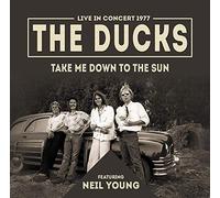 The ducks feat. neil young - Take me down to the sun