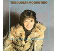 THE DUDLEY MOORE TRIO - TODAY (Jewel Case)