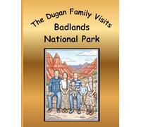 The Dugan Family Visits Badlands National Park: A Dugan Family Adventure Series: Coloring Book Collection