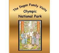 The Dugan Family Visits Olympic National Park: A Dugan Family Adventure Series Coloring Book Collection