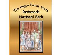 The Dugan Family Visits Redwoods National Park: A Dugan Family Adventure Series Coloring Book Collection