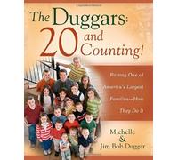 The Duggars: 20 and Counting!: Raising One of America's Largest Families-How they Do It by Jim Bob Duggar Michelle Duggar(2008-12-02)