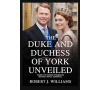 The Duke and Duchess of York Unveiled: Inside the Hidden Struggles Behind a Royal Downfall