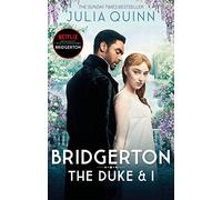The duke and I: the story of Daphne and Simon: 1 (Bridgerton series, 1)