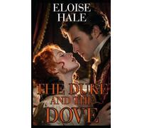 The Duke and The Dove: A Spicy Regency Romance (Scandal & Secrets Series)