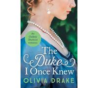 The Duke I Once Knew (Unlikely Duchesses): An enchanting second-chance Regency romance (Unlikely Duchesses, 1)