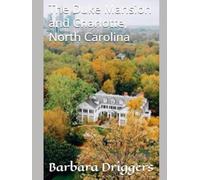 The Duke Mansion and Charlotte, North Carolina