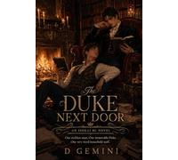 The Duke Next Door: An Isekai BL Novel : One reckless man. One immovable Duke. One very tired household staff.