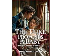 The Duke Proposes a Baby: A Spicy Regency Rom-com with Potions, Passion, and an Unlucky Husband (Terms & Conditions of a Regency Marriage)