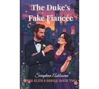 The Duke’s Fake Fiancée, The Elite 6 Series Book Two: One Contract. Six Weeks. Zero Chance of Staying Unattached.: 2