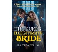 The Duke’s Illegitimate Bride: A Spicy Slow-Burn Regency Romance of a Scarred Duke, a Hidden Daughter, and a Perilous Marriage of Convenience (The Officer’s Vows)
