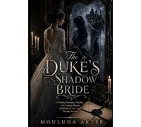 The Duke’s Shadow Bride: A Gothic Romantic Thriller of a Cursed Manor, Forbidden Love, and Deadly Secrets