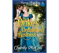 The Duke’s Unfinished Business (Fallen For a Duke)