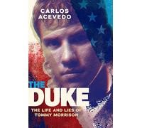 The Duke: The Life and Lies of Tommy Morrison