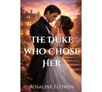The Duke Who Chose Her (The Daughters of Briarwyn Hall)